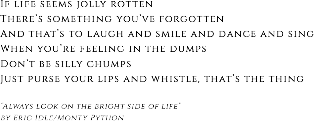 Always look on the bright side of life
